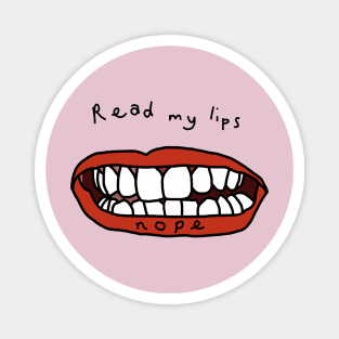 Read My Lips Nope Funny Face Magnet